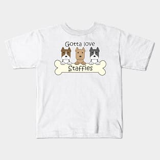 Gotta Love Staffies Kids T-Shirt